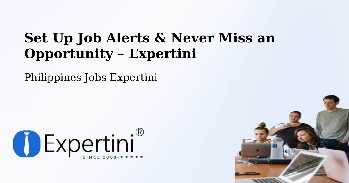 Job Alerts Guide – Get Notified About New Jobs in Bislig - Bislig, Philippines Jobs Expertini