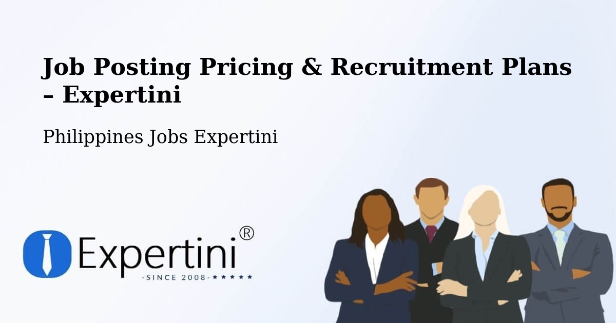 Job Posting Pricing & Recruitment Plans – Bislig - Bislig, Philippines Jobs Expertini
