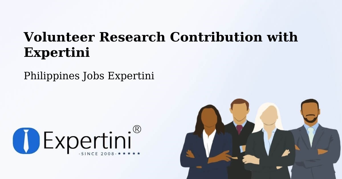 Volunteer Research Contribution Program – Bislig - Philippines Jobs Expertini